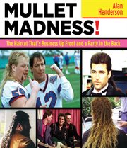 Mullet madness! : the haircut that's business up front and a party in the back cover image