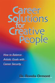Career solutions for creative people : how to balance artistic goals with career security cover image