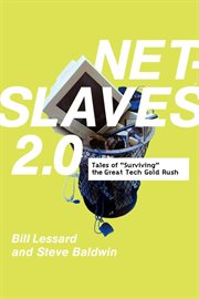 Net Slaves 2.0 : Tales of Surviving the Great Tech Gold Rush cover image