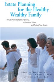 Estate Planning for the Healthy, Wealthy Family : How to Promote Family Harmon, Affirm Your Values, and Protect Your Assets cover image