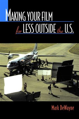 Cover image for Making Your Film for Less Outside the U.S.