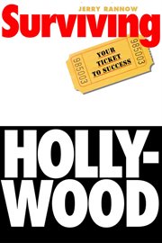 Surviving Hollywood : Your Ticket to Success cover image