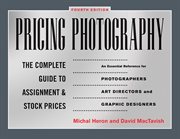 Pricing photography : the complete guide to assignment and stock prices cover image