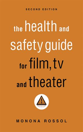 Cover image for The Health & Safety Guide for Film, TV & Theater