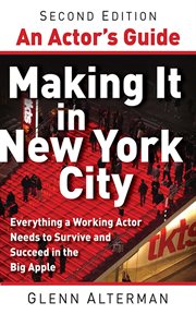 An Actor's Guide--Making It in New York City cover image