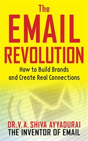 The Email Revolution : How to Build Brands and Create Real Connections cover image