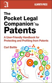 The Pocket Legal Companion to Patents : a Friendly Guide to Protecting and Profiting from Patents cover image
