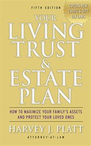 Your Living Trust & Estate Plan : How to Maximize Your Family's Assets and Protect Your Loved Ones, Fifth Edition cover image