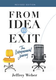 From idea to exit : the entrepreneurial journey cover image