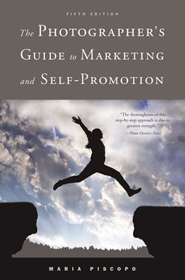 Cover image for The Photographer's Guide to Marketing and Self-Promotion