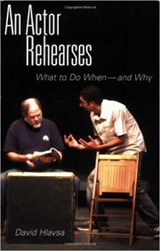 An Actor Rehearses : What to Do When and Why cover image