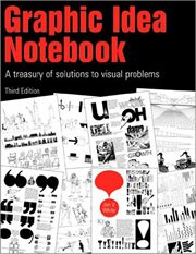 Graphic Idea Notebook : a Treasury of Solutions to Visual Problems cover image