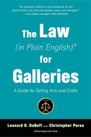 The law (in plain english) for galleries. A Guide for Selling Arts and Crafts cover image