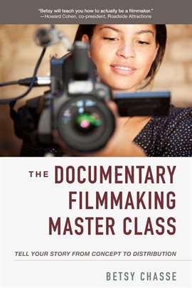 Cover image for The Documentary Filmmaking Master Class
