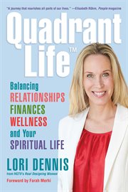 Quadrant life : balancing relationships, finances, wellness, and your spiritual life cover image