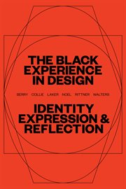 The Black experience in design : identity, expression & reflection cover image