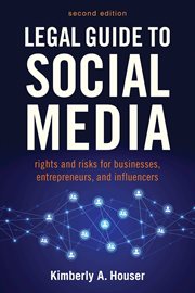 Legal guide to social media : rights and risks for businesses and entrepreneurs cover image