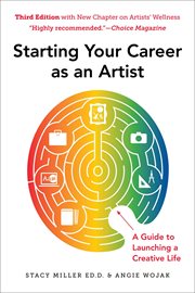 Starting your career as an artist : a guide to launching a creative life cover image
