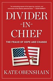 Divider-in-Chief : The Fraud of Hope and Change cover image