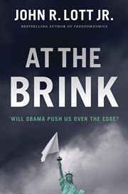 At the Brink : Will Obama Push Us Over the Edge? cover image