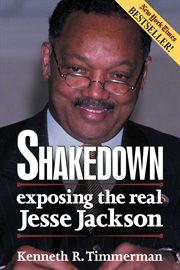 Shakedown : Exposing the Real Jesse Jackson cover image