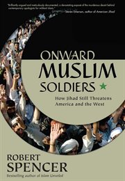 Onward Muslim Soldiers : How Jihad Still Threatens America and the West cover image