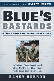 Blue's Bastards : A True Story Of Valor Under Fire cover image
