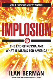 Implosion : The End of Russia and What It Means for America cover image