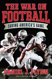 The War on Football : Saving America's Game cover image