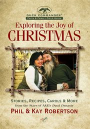 Exploring the Joy of Christmas : A Duck Commander Faith and Family Field Guide cover image