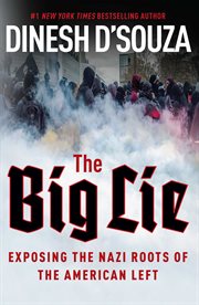 The Big Lie : Exposing the Nazi Roots of the American Left cover image