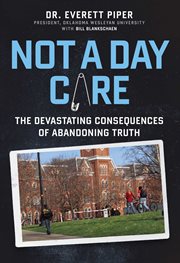 Not a Day Care : The Devastating Consequences of Abandoning Truth cover image
