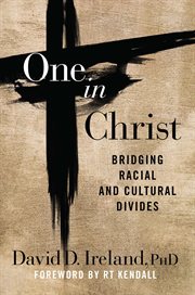 One in Christ : Bridging Racial & Cultural Divides cover image
