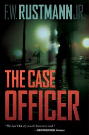 The Case Officer : CIA inc cover image