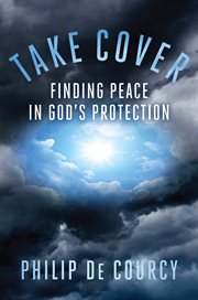 Take Cover : Finding Peace in God's Protection cover image