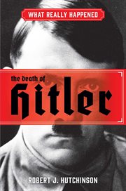 The Death of Hitler : What Really Happened cover image