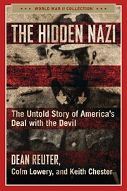 The Hidden Nazi : The Untold Story of America's Deal with the Devil cover image