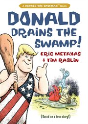 Donald Drains the Swamp : Donald the Caveman cover image