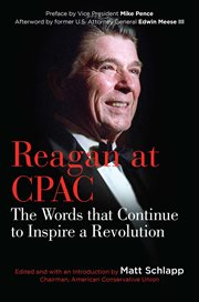 Reagan at CPAC : The Words that Continue to Inspire a Revolution cover image