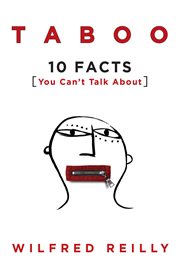 Taboo : 10 Facts You Can't Talk About cover image
