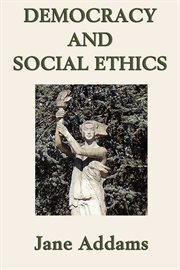 Democracy and Social Ethics cover image