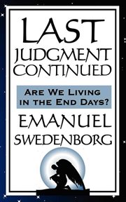 Last Judgment Continued : Are We Living in the End of Days? cover image