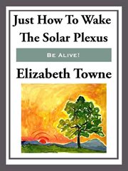 Just How to Wake the Solar Plexus cover image