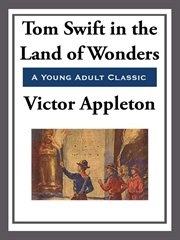 Tom Swift in the Land of Wonders cover image