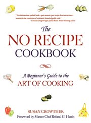 The no recipe cookbook : a beginners guide to the art of cooking cover image