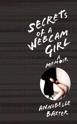 Cover image for Secrets of a Webcam Girl