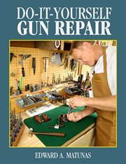 Do-It-Yourself Gun Repair : Gunsmithing at Home cover image