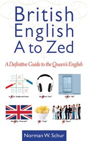 British english from a to zed. A Definitive Guide to the Queen's English cover image