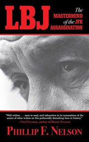 LBJ : the mastermind of the JFK assassination cover image