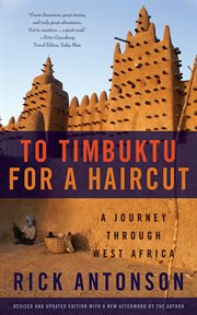 To Timbuktu for a haircut : a journey through West Africa cover image